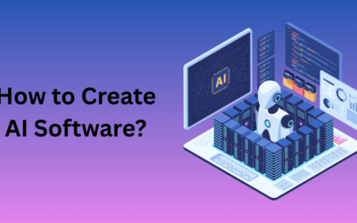 How to Create AI Software: A Complete Guide for Developers and Entrepreneurs
